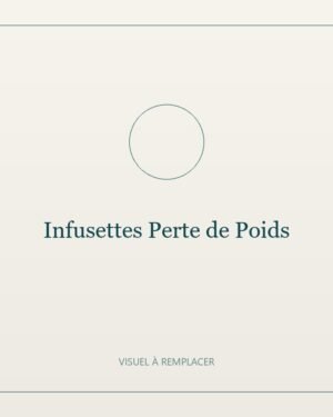 Infusettes Perte de Poids